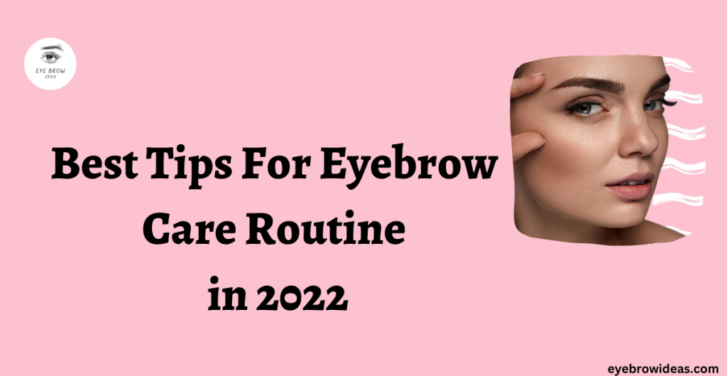 eyebrow care routine best eyebrow care routine 2 Best Tips For Eyebrow Care Routine