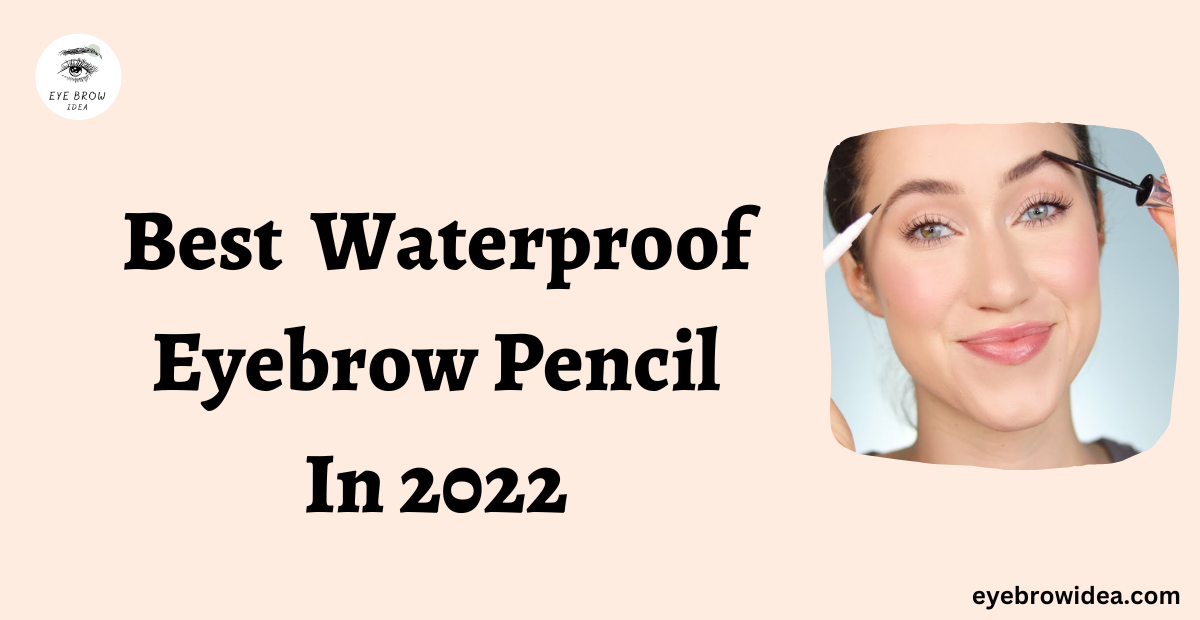 waterproof eeybrow pencil best waterproof eyebrow pencil Best Waterproof Eyebrow Pencil