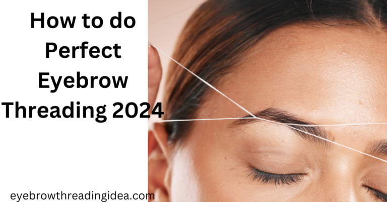 how to do perfect eyebrow threading